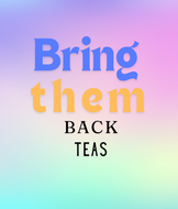 Bring them Back Teas Menu